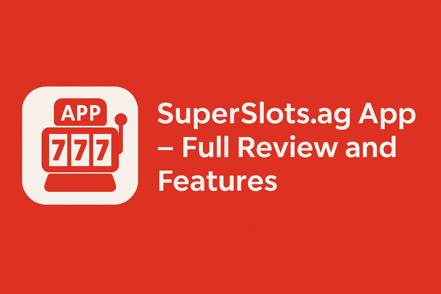 SuperSlots.ag App – Full Review and Features