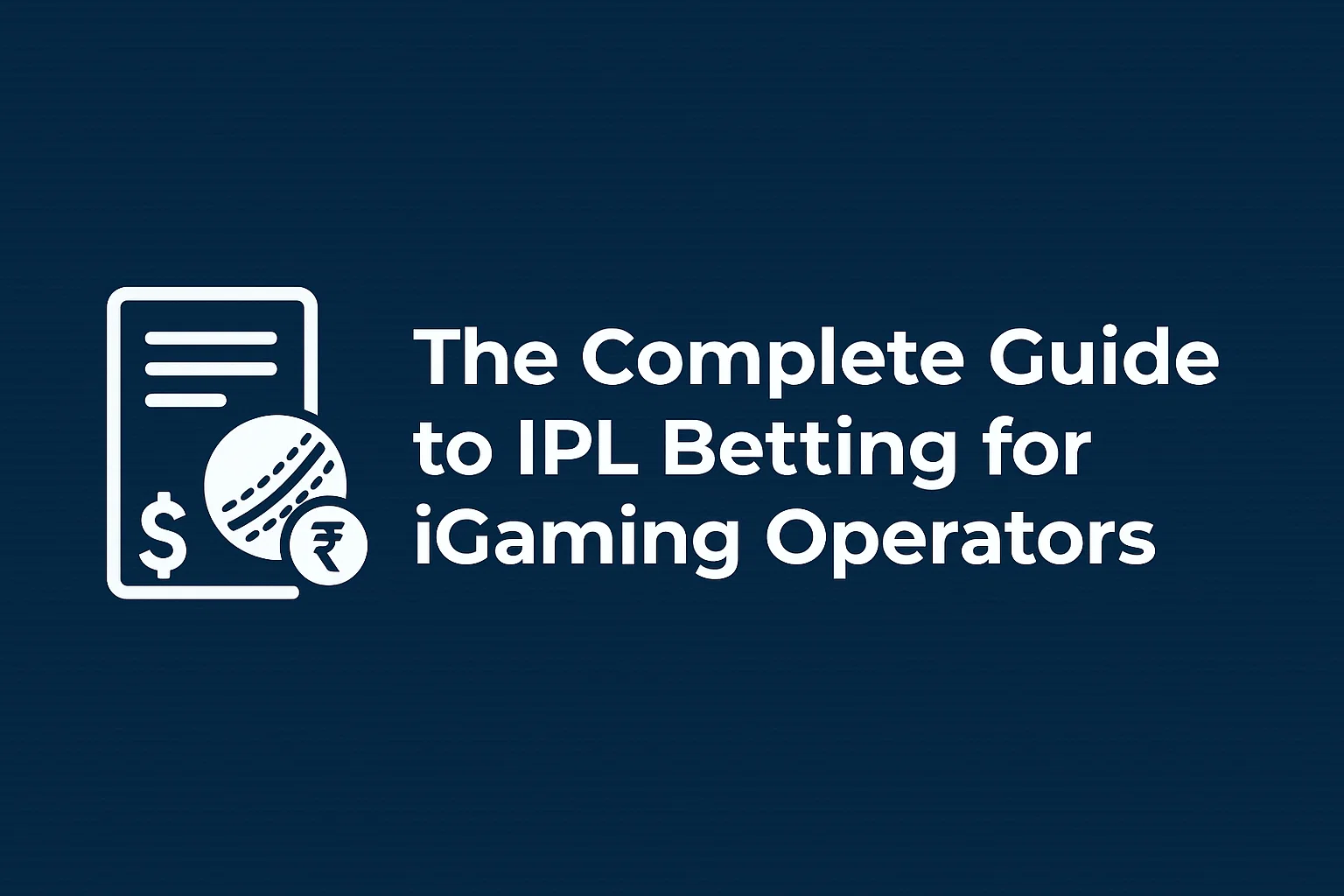 The Complete Guide to IPL Betting for iGaming Operators